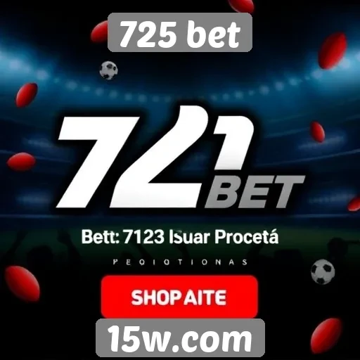 Promoções e bônus disponíveis na 725 bet